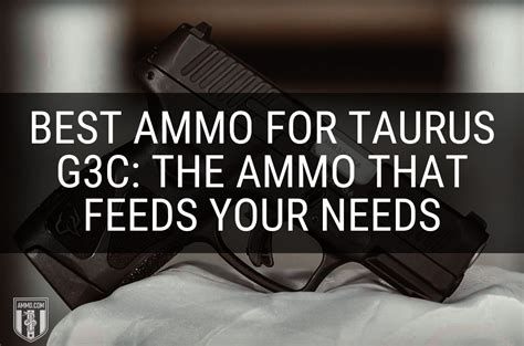 Taurus G3c Ammo Options